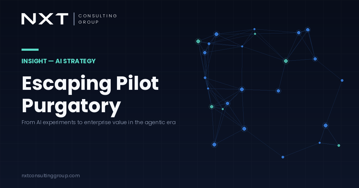 Escaping Pilot Purgatory — NXT Consulting Group
